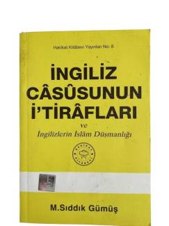 İNGİLİZ CASUSUNUN İ'TİRAFLARI VE İNGİLİZLERİN İSLAM DÜŞMANLIĞI