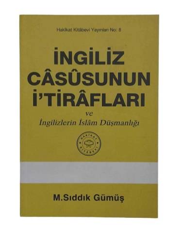 İNGİLİZ CASUSUNUN İTİRAFLARI VE İNGİLİZLERİN İSLAM DÜŞMANLIĞI - 0
