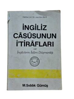 İNGİLİZ CASUSUNUN İTİRAFLARI VE İNGİLİZLERİN İSLAM DÜŞMANLIĞI