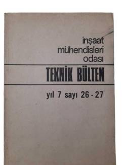 İNŞAAT MÜHENDİSLERİ ODASI TEKNİK BÜLTEN YIL: 7 SAYI: 26 - 27 EYLÜL-ARALIK 1976