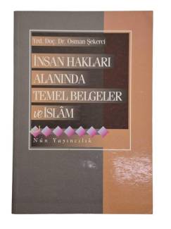 İNSAN HAKLARI ALANINDA TEMEL BELGELER VE İSLAM
