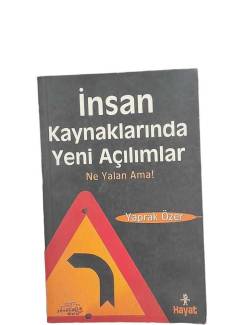 İNSAN KAYNAKLARINDA YENİ AÇILIMLAR NE YALAN AMA!