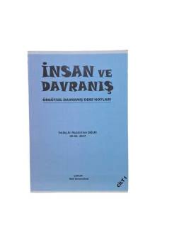 İNSAN VE DAVRANIŞ / ÖRGÜTSEL DAVRANIŞ DERS NOTLARI / HİTİT ÜNİVERSİTESİ