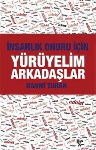 İNSANLIK ONURU İÇİN YÜRÜYELİM ARKADAŞLAR - 0