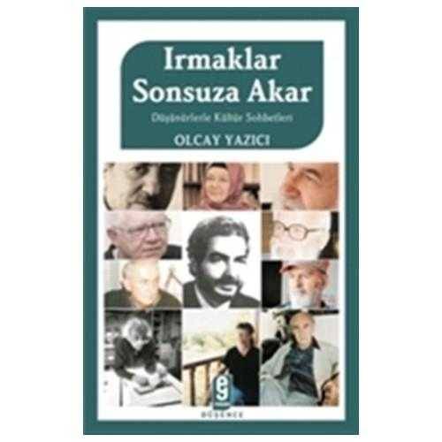 IRMAKLAR SONSUZA AKAR DÜŞÜNÜRLERLE KÜLTÜR SOHBETLERİ - 0