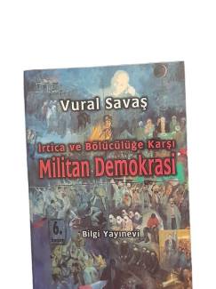 İRTİCA VE BÖLÜCÜĞE KARŞI MİLİTAN DEMOKRASİ