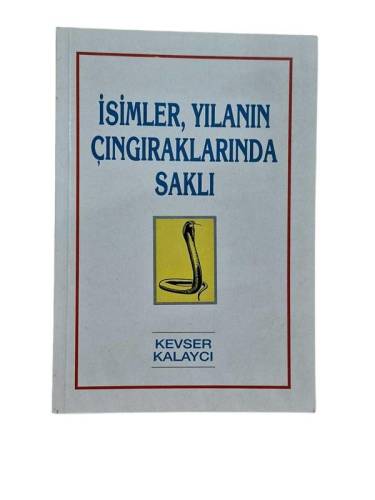 İSİMLER YILANIN ÇINGIRAKLARINDA SAKLI - 0