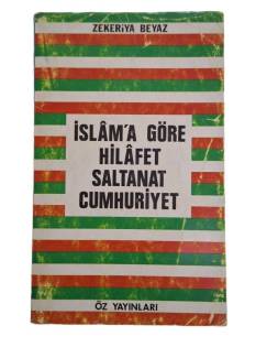 İSLAM'A GÖRE HİLAFET SALTANAT CUMHURİYET