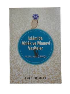 İSLAM'DA AHLAK VE MANEVİ VAZİFELER
