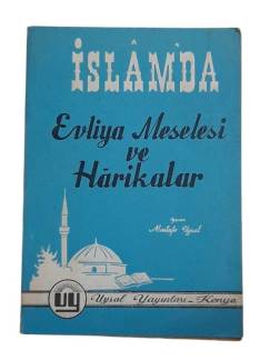 İSLAM'DA EVLİYA MESELESİ VE HARİKALAR
