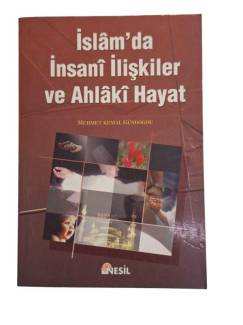 İSLAM'DA İNSANİ İLİŞKİLER VE AHLAKİ HAYAT