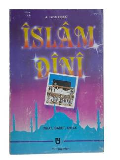 İSLAM DİNİ İTİKAT, İBADET, AHLAK
