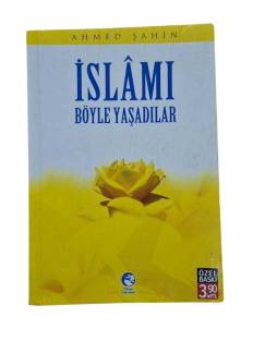 İSLAM'I BÖYLE YAŞADILAR