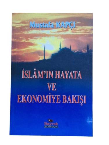 İSLAM'IN HAYATA VE EKONOMİYE BAKIŞI - 0