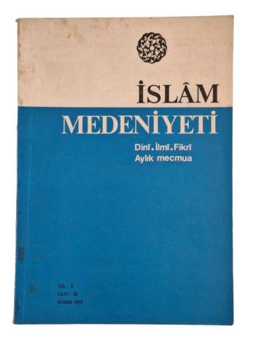 İSLAM MEDENİYETİ DİNİ İLMİ FİKRİ AYLIK MECMUA YIL:3 SAYI:25 KASIM 1972 - 0
