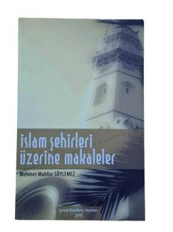İSLAM ŞEHİRLERİ ÜZERİNE MAKALELER