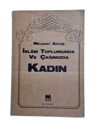 İSLAM TOPLUMUNDA VE ÇAĞIMIZDA KADIN - 0