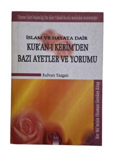 İSLAM VE HAYATA DAİR KUR'AN-I KERİM'DEN BAZI AYETLER VE YORUMU