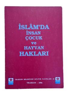İSLAMDA İNSAN ÇOCUK VE HAYVAN HAKLARI