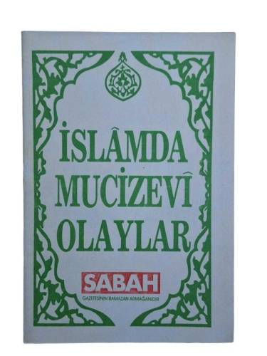 İSLAMDA MUCİZEVİ OLAYLAR / SABAH GAZETESİ - 0
