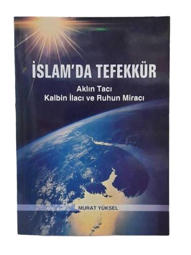 İSLAMDA TEFEKKÜR AKLIN TACI KALBİN İLACI VE RUHUN MİRACI - 0
