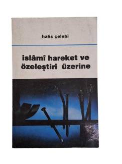 İSLAMİ HAREKET VE ÖZELEŞTİRİ ÜZERİNE