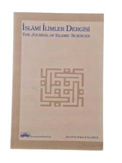 İSLAMİ İLİMLER DERGİSİ (THE JOURNAL OF ISLAMİC SCİENCES) CİLT:8 YIL:8 SAYI:1 - BAHAR 2013