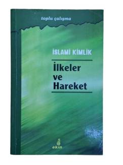 İSLAMİ KİMLİK - İLKELER VE HAREKET ( TOPLU ÇALIŞMA )
