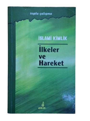 İSLAMİ KİMLİK - İLKELER VE HAREKET ( TOPLU ÇALIŞMA ) - 0