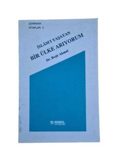 İSLAMI YAŞAYAN BİR ÜLKE ARIYORUM