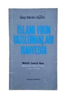 İSLAMI YIKIN MÜSLÜMANLARI MAHVEDİN