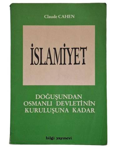 İSLAMİYET - DOĞUŞUNDAN OSMANLI DEVLETİNİN KURULUŞUNA KADAR - 0