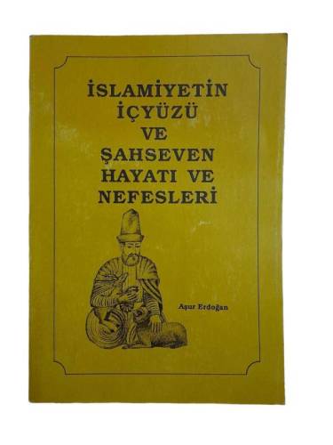 İSLAMİYETİN İÇYÜZÜ VE ŞAHSEVEN HAYATI VE NEFESLERİ - 0