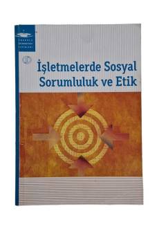 İŞLETMELERDE SOSYAL SORUMLULUK VE ETİK