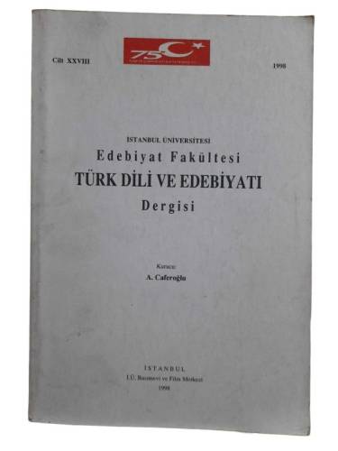 İSTANBUL ÜNİVERSİTESİ EDEBİYAT FAKÜLTESİ TÜRK DİLİ VE EDEBİYATI DERGİSİ CİLT:XXVIII ( 28 ) 1998 - 0