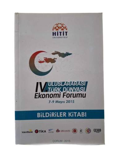 IV. ULUSLARARASI TÜRK DÜNYASI EKONOMİ FORUMU BİLDİRİLER KİTABI - 0