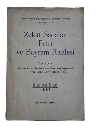 İZMİR KUR'AN ÖĞRENCİLERİNİ KORUMA DERNEĞİ NEŞRİYATI:4 ZEKAT SADAKAİ FITIR VE BAYRAM RİSALESİ - 0