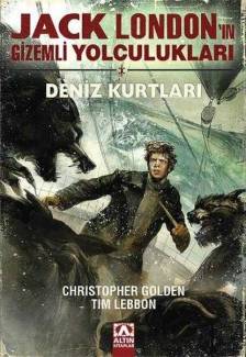 JACK LONDON'IN GİZEMLİ YOLCULUKLARI DENİZ KURTLARI