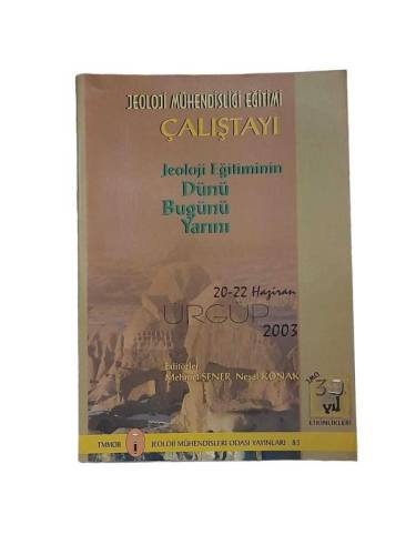 JEOLOJİ EĞİTİMİNİN DÜNÜ BUGÜNÜ YARINI (ÜRGÜP ÇALIŞTAYI) - 0