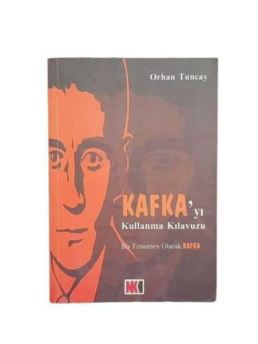 KAFKA'YI KULLANMA KILAVUZU -BİR FENOMEN OLARAK KAFKA - 0