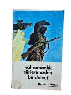 KAHRAMANLIK ŞİİRLERİMİZDEN BİR DEMET