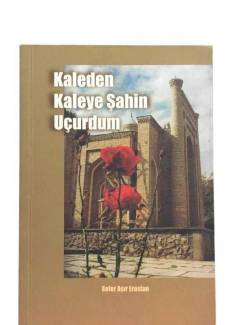KALEDEN KALEYE ŞAHİN UÇURDUM