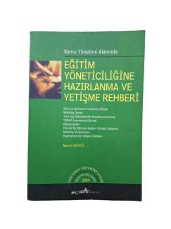 KAMU YÖNETİMİ ALANINDA EĞİTİM YÖNETİCİLİĞİNE HAZIRLANMA VE YETİŞME REHBERİ