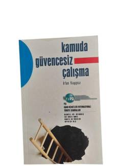 KAMUDA GÜVENCESİZ ÇALIŞMA