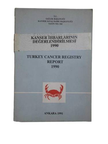 KANSER İHBARLARININ DEĞERLENDİRİLMESİ 1990 YAYIN NO:544 - 0