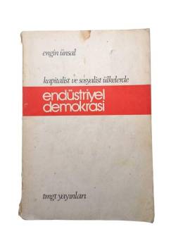 KAPİTALİST VE SOSYALİST ÜLKELERDE ENDÜSTRİYEL DEMOKRASİ