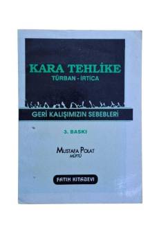 KARA TEHLİKE TÜRBAN - İRTİCA GERİ KALIŞIMIZIN SEBEBLERİ