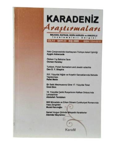 KARADENİZ ARAŞTIRMALARI ( BALKAN KAFKAS DOĞU AVRUPA VE ANADOLU İNCELEMELERİ DERGİSİ ) CİLT:5 SAYI: 20 KIŞ 2009 - 0