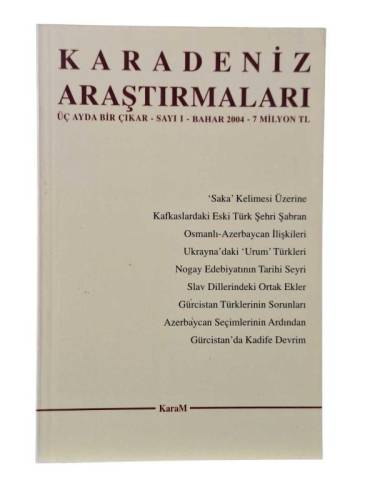 KARADENİZ ARAŞTIRMALARI BALKAN, KAFKAS, DOĞU AVRUPA VE ANADOLU İNCELEMELERİ DERGİSİ SAYI:2 YAZ 2004 - 0