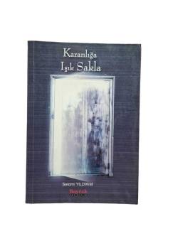 KARANLIĞA IŞIK SAKLA